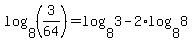 log%288%2C%283%2F64%29%29=log%288%2C3%29-2%2Alog%288%2C8%29