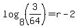 log%288%2C%283%2F64%29%29=r-2