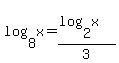 log%288%2Cx%29=%28log%282%2Cx%29%29%2F3