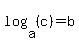 log%28a%2C+%28c%29%29+=+b