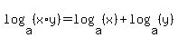 log%28a%2C+%28x%2Ay%29%29+=+log%28a%2C+%28x%29%29+%2B+log%28a%2C+%28y%29%29