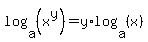 log%28a%2C+%28x%5Ey%29%29+=+y%2Alog%28a%2C+%28x%29%29