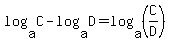 log%28a%2CC%29-log%28a%2CD%29=log%28a%2C%28C%2FD%29%29