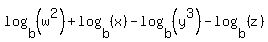 log%28b%2C+%28w%5E2%29%29+%2B+log%28b%2C+%28x%29%29+-+log%28b%2C+%28y%5E3%29%29+-+log%28b%2C+%28z%29%29