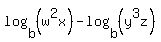 log%28b%2C+%28w%5E2x%29%29+-+log%28b%2C+%28y%5E3z%29%29