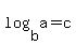 log%28b%2Ca%29+=+c