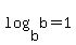 log%28b%2Cb%29=1