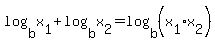 log%28b%2Cx%5B1%5D%29%2Blog%28b%2Cx%5B2%5D%29=log%28b%2C%28x%5B1%5Dx%5B2%5D%29%29