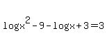 log%28x%5E2-9%29-log%28x%2B3%29=3