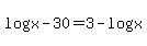 log%28x-30%29=+3+-+log%28x%29