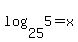 log+%2825%2C5%29+=+x