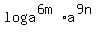 log+a%5E%286m%29+a%5E%289n%29