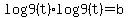 log9(t)log9(t) = b 