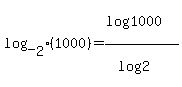 log_%5B2%5D%281000%29=%28log%281000%29%29%2F%28log%282%29%29