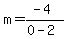 m=(-4)/(0-2)