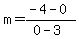 m=(-4-0)/(0-3)