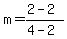 m=%282-2%29%2F%284-2%29