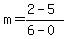 m=%282-5%29%2F%286-0%29