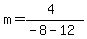 m=(4)/(-8-12)