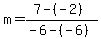m=%287-%28-2%29%29%2F%28-6-%28-6%29%29