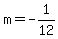 m=-1/12