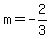 m=-2/3