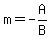 m=-A%2FB