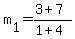 m%5B1%5D+=+%283%2B7%29%2F%281%2B4%29