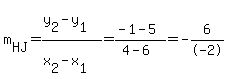 m%5BHJ%5D=%28y%5B2%5D-y%5B1%5D%29%2F%28x%5B2%5D-x%5B1%5D%29=%28-1-5%29%2F%284-6%29=-6%2F-2