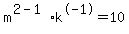 m%5E%282-1%29k%5E-1=10