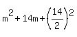 m%5E2+%2B+14m+%2B+%2814%2F2%29%5E2