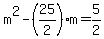 m^2-(25/2)*m=5/2