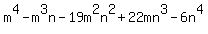 m%5E4-m%5E3n-19m%5E2n%5E2%2B22mn%5E3-6n%5E4