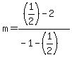 m+=+%28%281%2F2%29-2%29%2F%28-1-%281%2F2%29%29