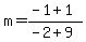m+=+%28-1%2B1%29%2F%28-2%2B9%29