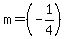 m+=+%28-1%2F4%29