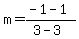 m+=+%28-1-1%29%2F%283-3%29