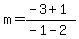 m+=+%28-3%2B1%29%2F%28-1-2%29