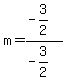 m+=+%28-3%2F2%29%2F%28-3%2F2%29