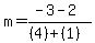 m+=+%28-3-2%29%2F%28%284%29%2B%281%29%29