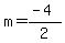 m+=+%28-4%29%2F2