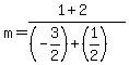 m = (1+2)/((-3/2)+(1/2))