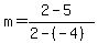 m+=+%282-5%29%2F%282+-+%28-4%29%29
