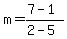 m = (7-1)/(2-5)