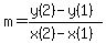 m+=+%28y%282%29+-+y%281%29%29+%2F+%28x%282%29+-+x%281%29%29