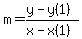 m+=+%28y+-+y%281%29%29+%2F+%28x+-+x%281%29%29
