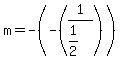 m+=+-%28-%281%2F%281%2F2%29%29%29