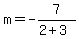m+=+-7%2F%282+%2B+3%29