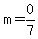m+=+0%2F7