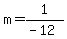 m+=+1+%2F+%28-12%29